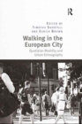 Walking in the European City : Quotidian Mobility and Urban Ethnography - Book