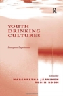 Youth Drinking Cultures : European Experiences - Book