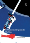 Architecture and Spectacle: A Critique - Book