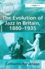 The Evolution of Jazz in Britain, 1880–1935 - Book
