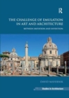 The Challenge of Emulation in Art and Architecture : Between Imitation and Invention - Book