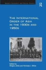The International Order of Asia in the 1930s and 1950s - Book