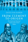 From Clement to Origen : The Social and Historical Context of the Church Fathers - Book