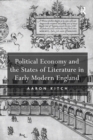 Political Economy and the States of Literature in Early Modern England - Book