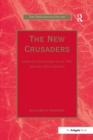 The New Crusaders : Images of the Crusades in the 19th and Early 20th Centuries - Book