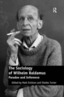 The Sociology of Wilhelm Baldamus : Paradox and Inference - Book