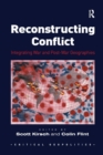 Reconstructing Conflict : Integrating War and Post-War Geographies - Book