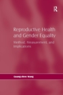 Reproductive Health and Gender Equality : Method, Measurement, and Implications - Book