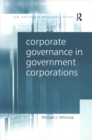 Corporate Governance in Government Corporations - Book