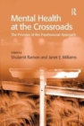 Mental Health at the Crossroads : The Promise of the Psychosocial Approach - Book