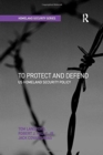 To Protect and Defend : US Homeland Security Policy - Book