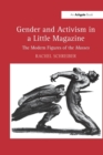 Gender and Activism in a Little Magazine : The Modern Figures of the Masses - Book
