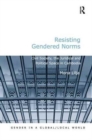 Resisting Gendered Norms : Civil Society, the Juridical and Political Space in Cambodia - Book