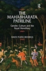 The Mahabharata Patriline : Gender, Culture, and the Royal Hereditary - Book