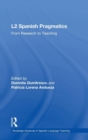 L2 Spanish Pragmatics : From Research to Teaching - Book