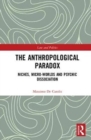The Anthropological Paradox : Niches, Micro-worlds and Psychic Dissociation - Book