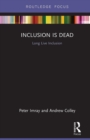 Inclusion is Dead : Long Live Inclusion - Book