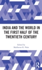 India and the World in the First Half of the Twentieth Century - Book