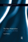 The New Materialism : Althusser, Badiou, and Zizek - Book