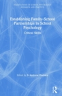 Establishing Family-School Partnerships in School Psychology : Critical Skills - Book