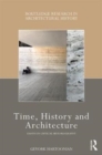 Time, History and Architecture : Essays on Critical Historiography - Book