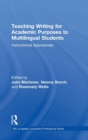 Teaching Writing for Academic Purposes to Multilingual Students : Instructional Approaches - Book
