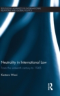 Neutrality in International Law : From the Sixteenth Century to 1945 - Book