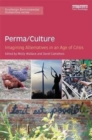 Perma/Culture: : Imagining Alternatives in an Age of Crisis - Book