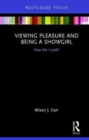 Viewing Pleasure and Being a Showgirl : How Do I Look? - Book