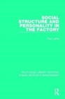 Social Structure and Personality in the Factory - Book