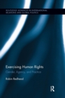 Exercising Human Rights : Gender, Agency and Practice - Book