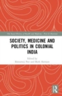 Society, Medicine and Politics in Colonial India - Book