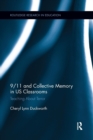 9/11 and Collective Memory in US Classrooms : Teaching About Terror - Book