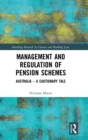 Management and Regulation of Pension Schemes : Australia a Cautionary Tale - Book