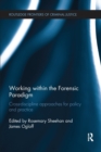 Working within the Forensic Paradigm : Cross-discipline approaches for policy and practice - Book
