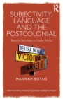 Subjectivity, Language and the Postcolonial : Beyond Bourdieu in South Africa - Book