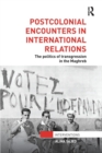 Postcolonial Encounters in International Relations : The Politics of Transgression in the Maghreb - Book