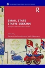 Small State Status Seeking : Norway's Quest for International Standing - Book