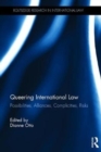 Queering International Law : Possibilities, Alliances, Complicities, Risks - Book