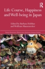Life Course, Happiness and Well-being in Japan - Book