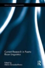 Current Research in Puerto Rican Linguistics - Book