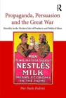 Propaganda, Persuasion and the Great War : Heredity in the modern sale of products and political ideas - Book