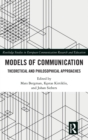 Models of Communication : Theoretical and Philosophical Approaches - Book