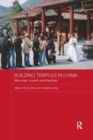 Building Temples in China : Memories, Tourism and Identities - Book