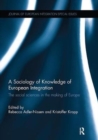 A Sociology of Knowledge of European Integration : The Social Sciences in the Making of Europe - Book