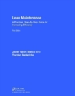 Lean Maintenance : A Practical, Step-By-Step Guide for Increasing Efficiency - Book