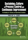 Sustaining a Culture of Process Control and Continuous Improvement : The Roadmap for Efficiency and Operational Excellence - Book