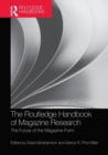 The Routledge Handbook of Magazine Research : The Future of the Magazine Form - Book