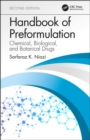 Handbook of Preformulation : Chemical, Biological, and Botanical Drugs, Second Edition - Book