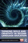 Thinking Skills and Creativity in Second Language Education : Case Studies from International Perspectives - Book